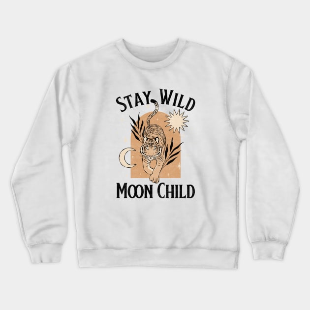 Stay Wild Moon Child Tiger Boho Crewneck Sweatshirt by Tip Top Tee's